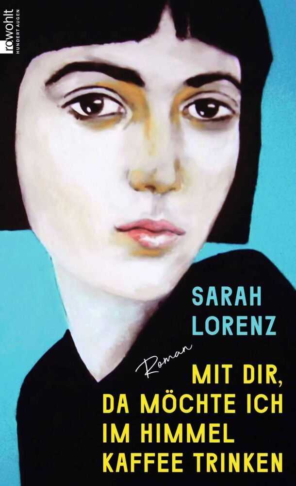 Mit dir, da möchte ich im Himmel Kaffee trinken (Sarah Lorenz)