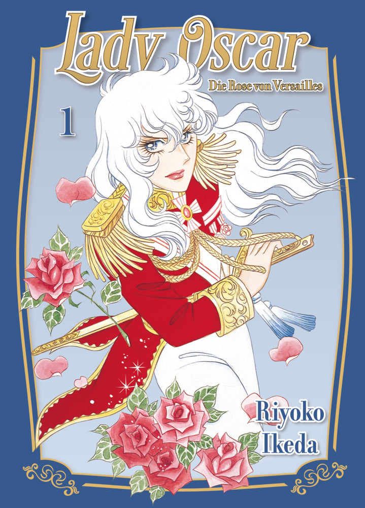Lady Oscar: Die Rose von Versailles 01 (Riyoko Ikeda)