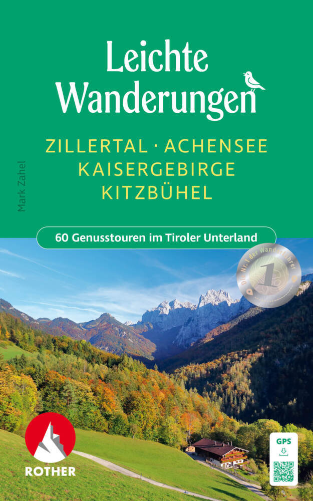 Leichte Wanderungen Zillertal - Achensee - Kaisergebirge - Kitzbühel (Mark Zahel)