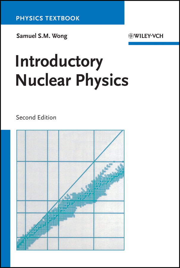 Introductory Nuclear Physics (Samuel S. M. Wong)