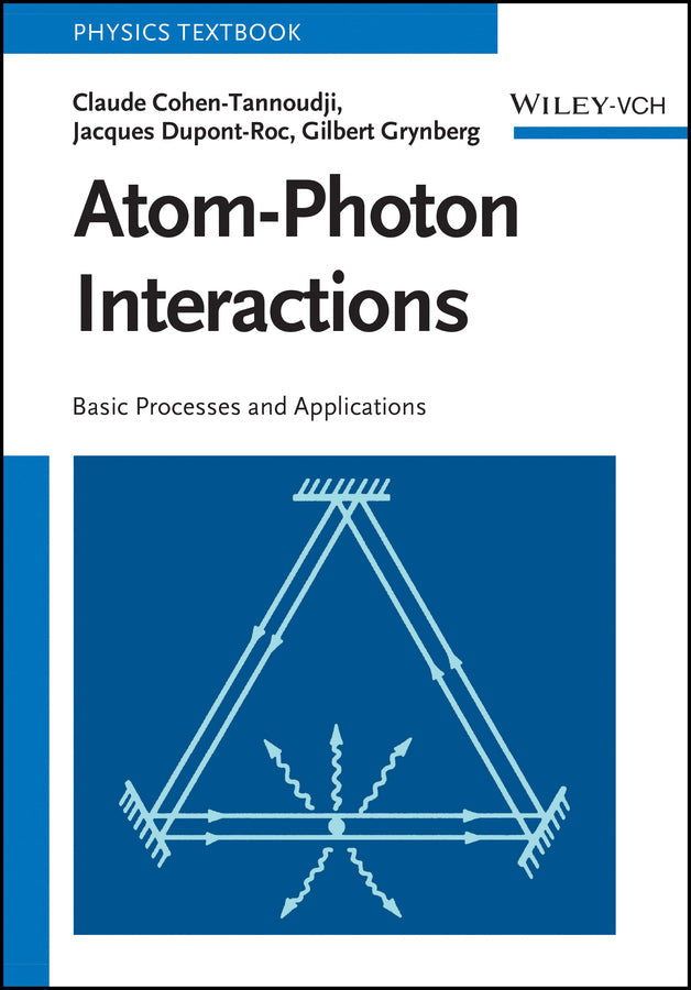 Atom-Photon Interactions (Claude Cohen-Tannoudji)