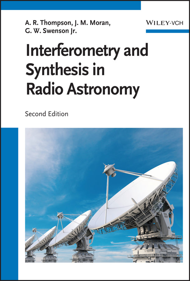 Interferometry and Synthesis in Radio Astronomy (Thompson)
