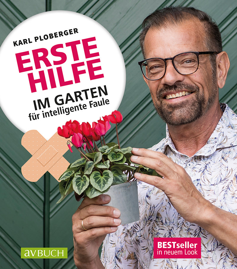 Erste Hilfe im Garten für intelligente Faule (Karl Ploberger)