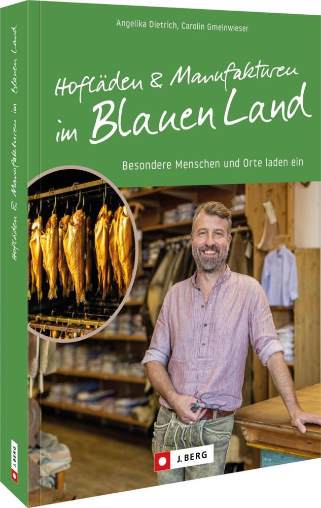 Hofläden und Manufakturen im Blauen Land (Angelika Dietrich)