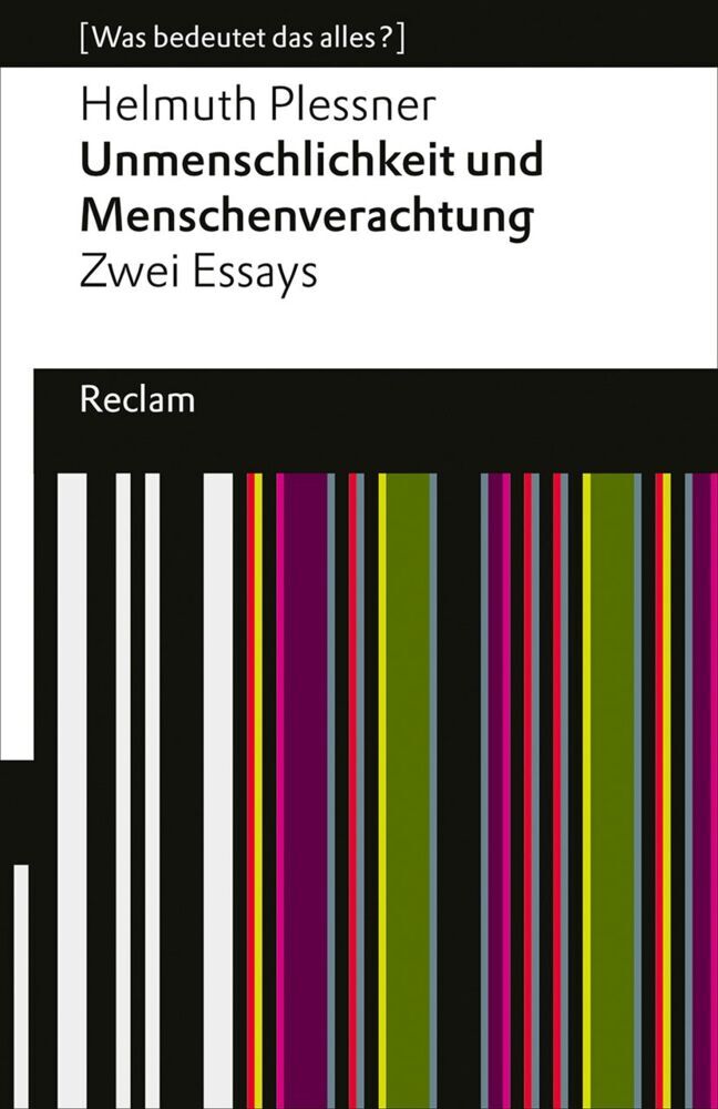 Unmenschlichkeit und Menschenverachtung. Zwei Essays (Helmuth Plessner)