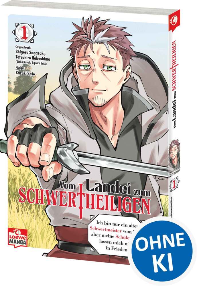 Vom Landei zum Schwertheiligen - Ich bin nur ein alter Schwertmeister vom Land, aber meine Schülerinnen lassen mich nicht in Frieden! 01 (Shigeru Sagazaki)