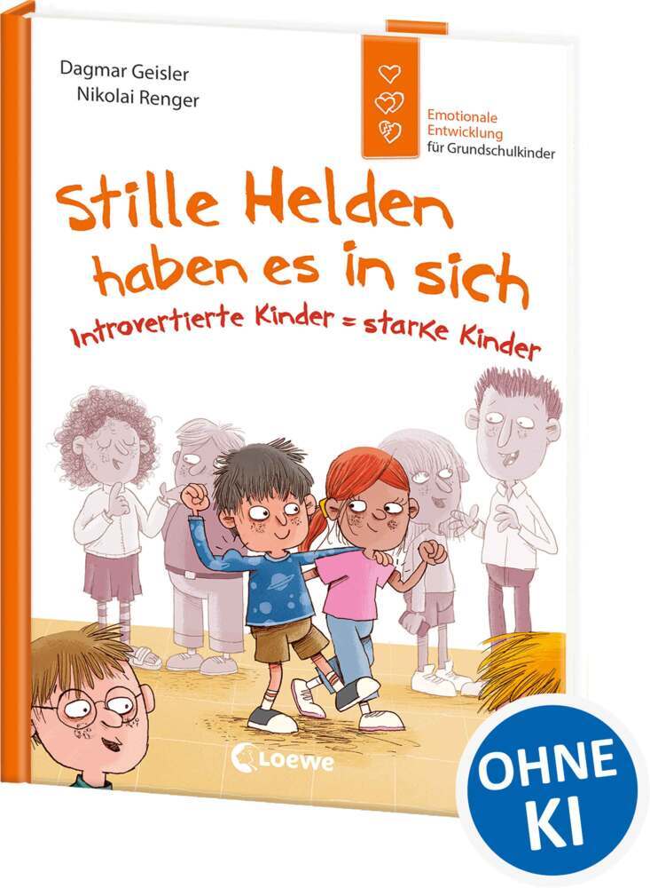 Stille Helden haben es in sich (Starke Kinder, glückliche Eltern) (Dagmar Geisler)
