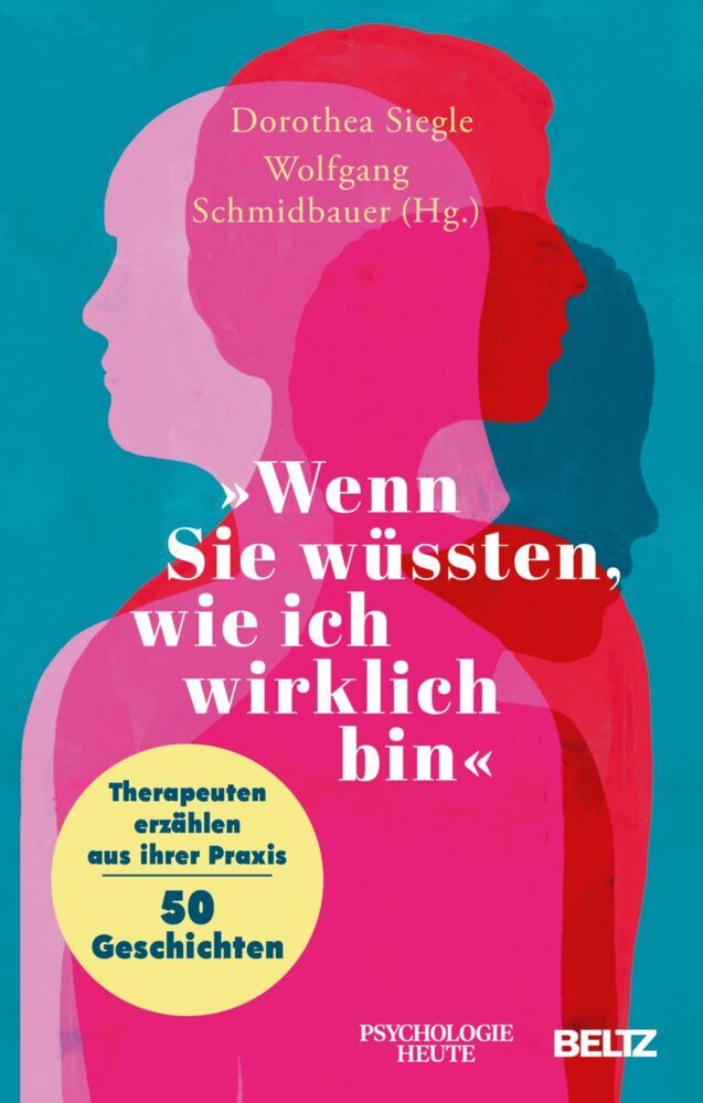 »Wenn Sie wüssten, wie ich wirklich bin« (Dorothea Siegle)