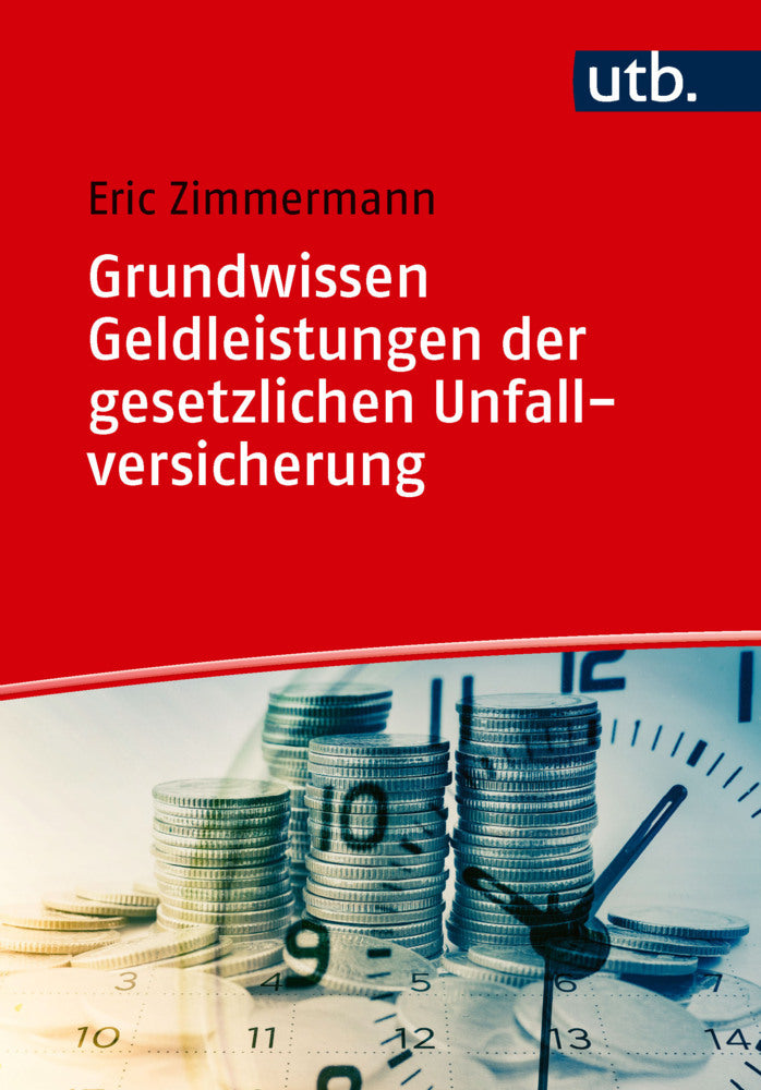 Grundwissen Geldleistungen der gesetzlichen Unfallversicherung (Eric Zimmermann)