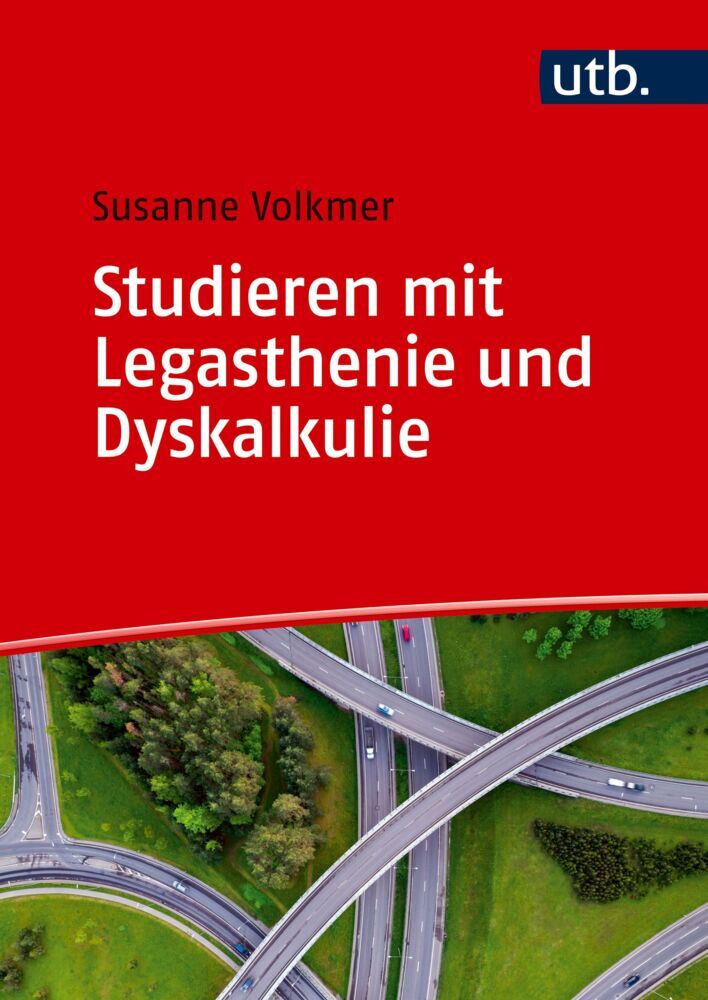 Studieren mit Legasthenie und Dyskalkulie (Susanne Volkmer)