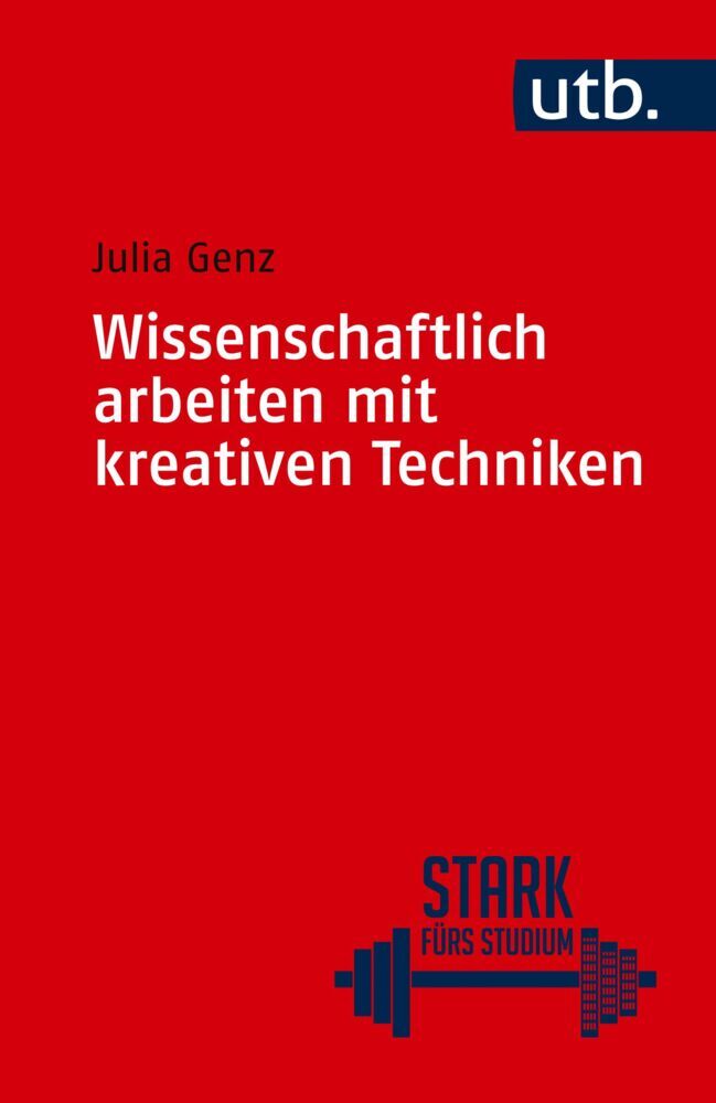 Wissenschaftlich arbeiten mit kreativen Techniken (Julia Genz)