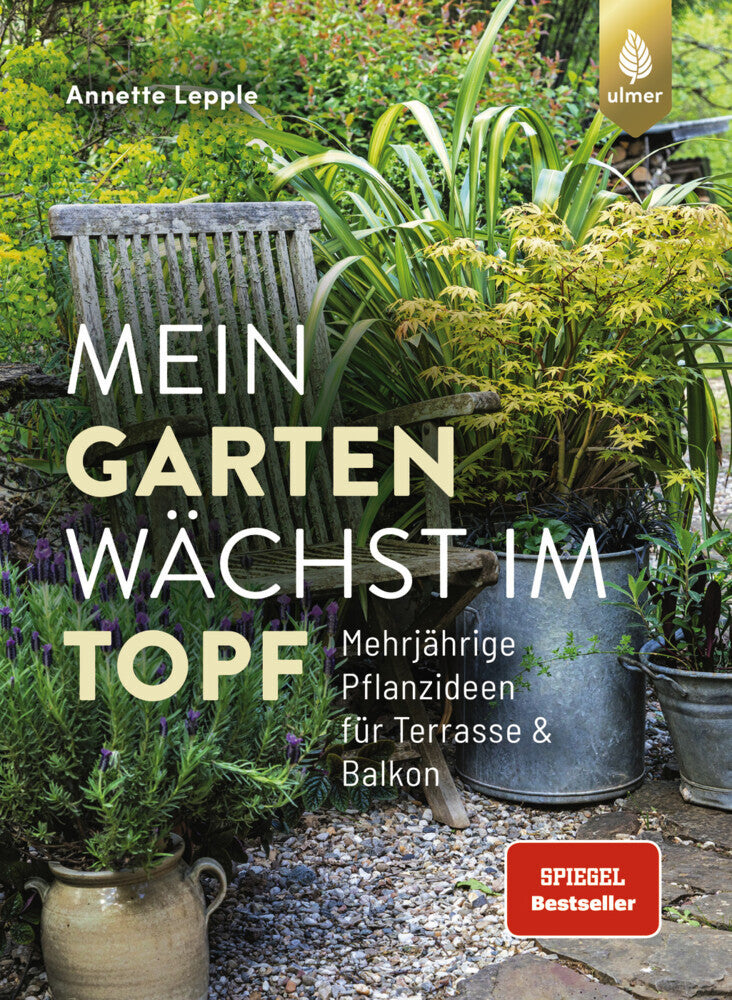 Mein Garten wächst im Topf (Annette Lepple)