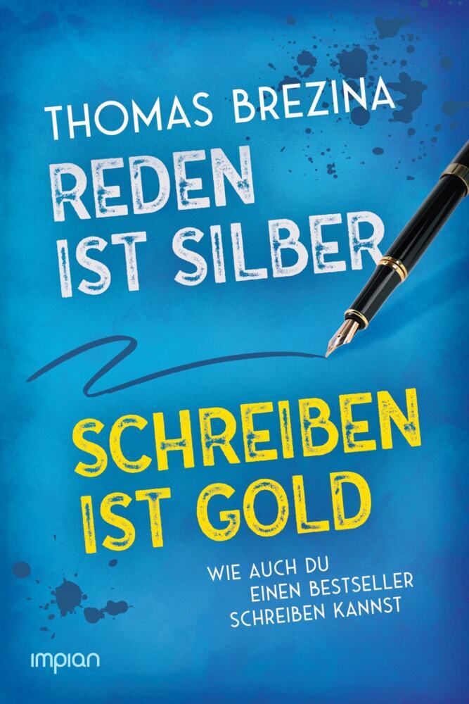 Reden ist Silber, Schreiben ist Gold (Thomas Brezina)