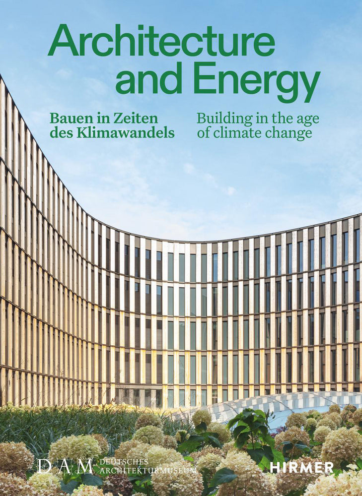 Architecture and Energy - Bauen in Zeiten des Klimawandels (Annette Becker)