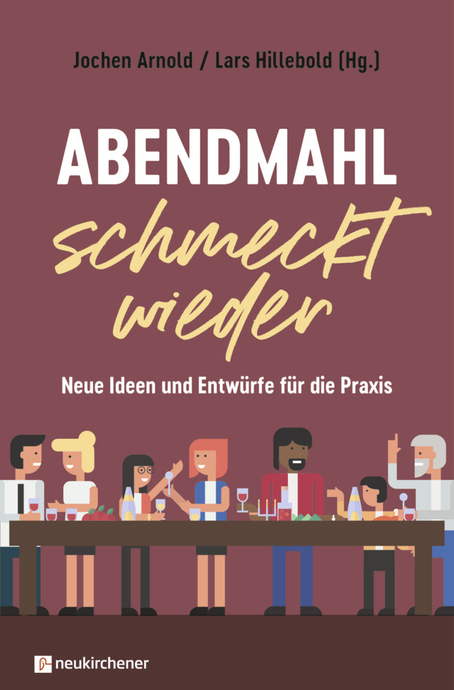 Abendmahl schmeckt wieder (Jochen Arnold)
