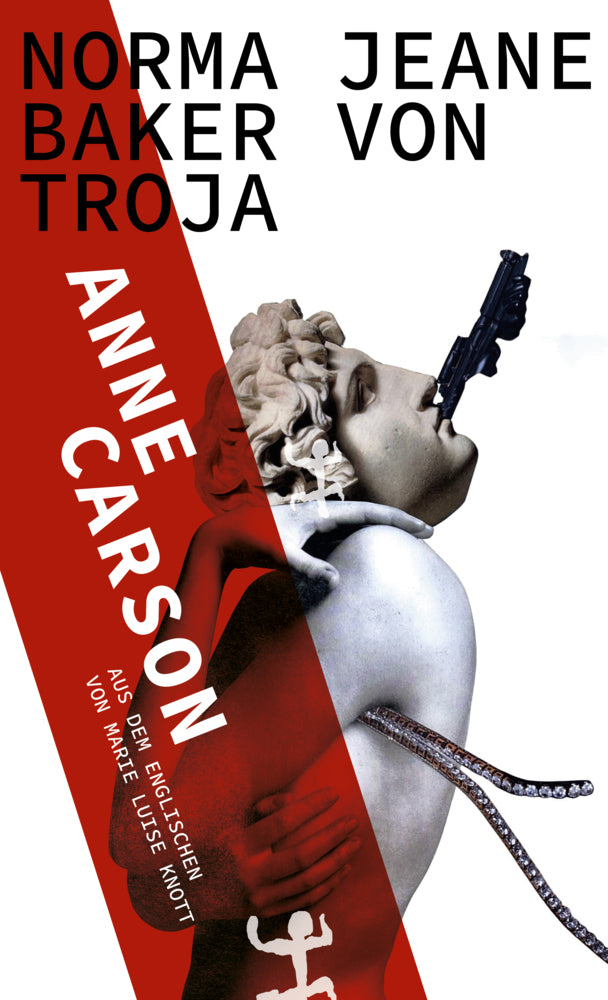 Norma Jeane Baker von Troja (Anne Carson)