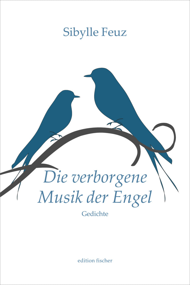 Die verborgene Musik der Engel (Sibylle Feuz)
