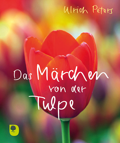 Das Märchen von der Tulpe (Ulrich Peters)