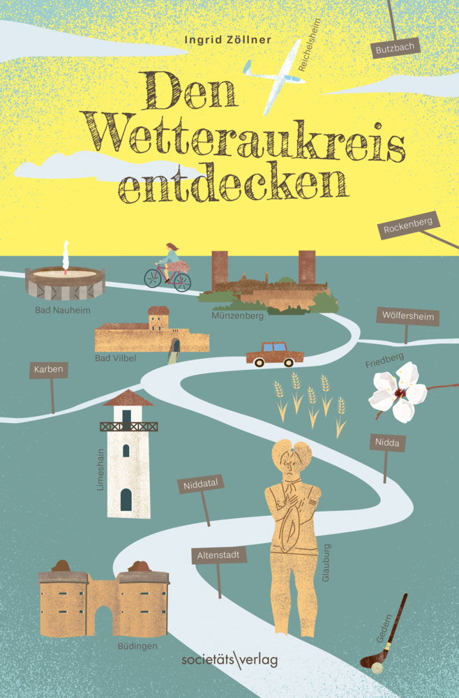 Den Wetteraukreis entdecken (Ingrid Zöllner)