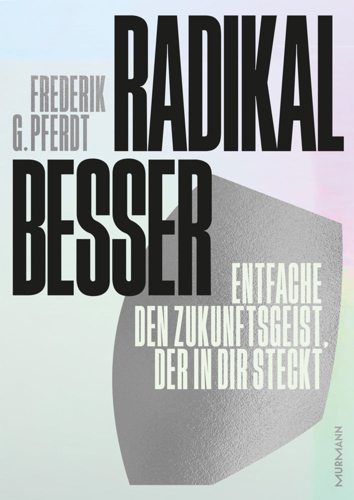 Radikal besser. (Frederik G. Pferdt)