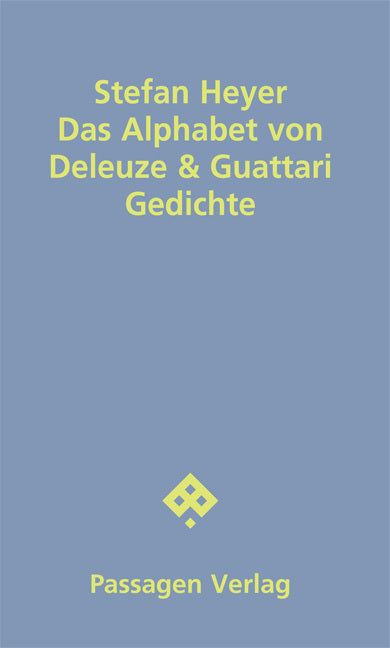 Das Alphabet von Deleuze & Guattari (Stefan Heyer)