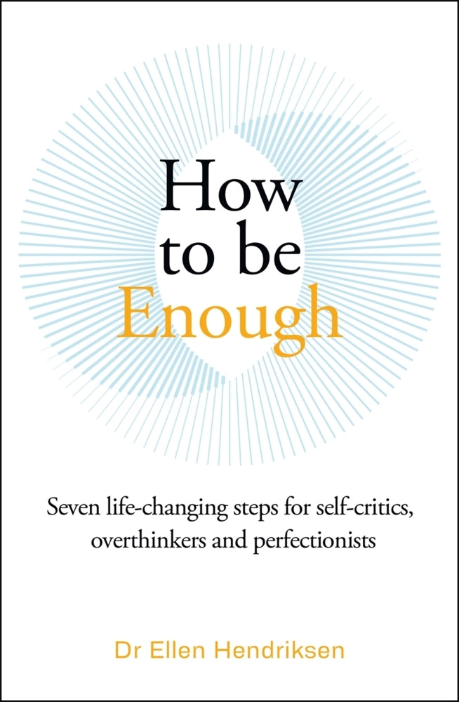 How to be Enough (Ellen Hendriksen)