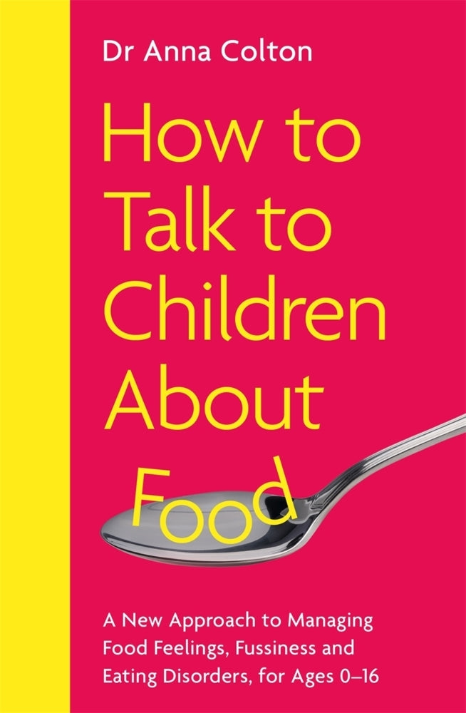 How to Talk to Children About Food (Anna Colton)