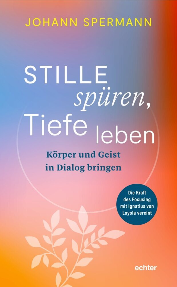 Stille spüren, Tiefe leben (Johannes Spermann)