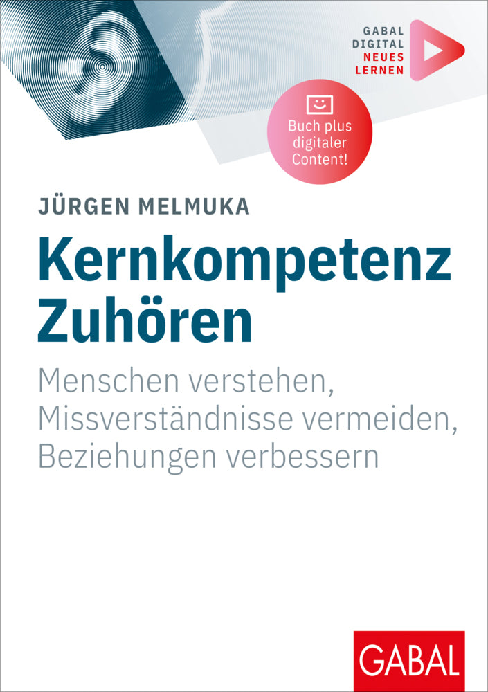 Kernkompetenz Zuhören (Jürgen Melmuka)