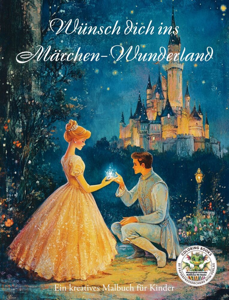 Wünsch dich ins Märchen-Wunderland - Ein kreatives Malbuch für KInder (Nanja Holland)