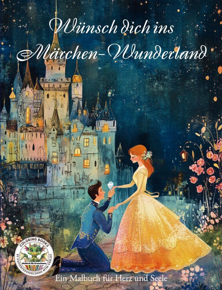 Wünsch dich ins Märchen-Wunderland - Ein Malbuch für Herz uns Seele (Nanja Holland)