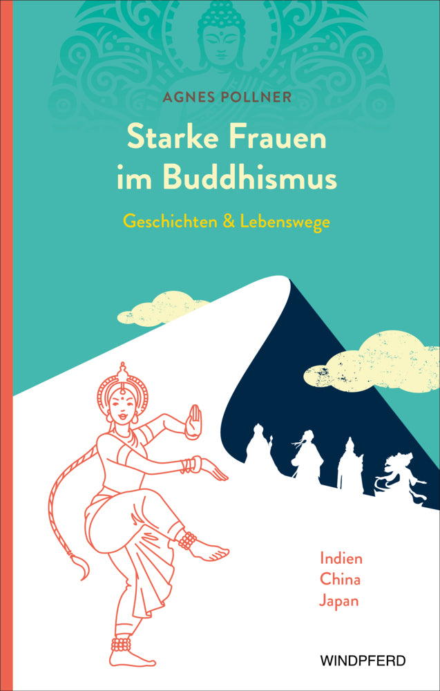 Starke Frauen im Buddhismus (Agnes Pollner)