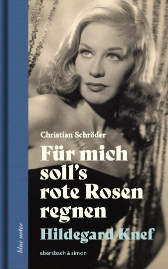Für mich soll's rote Rosen regnen. Hildegard Knef (Christian Schröder)