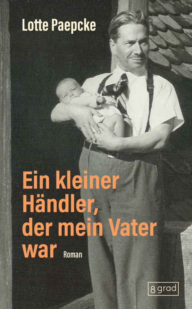 Ein kleiner Händler, der mein Vater war (Lotte Paepcke)
