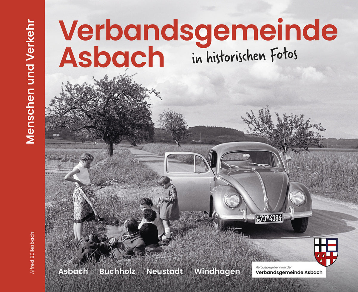 Verbandsgemeinde Asbach in historischen Fotos (Alfred Büllesbach)