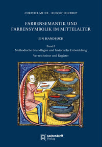 Farbensemantik und Farbensymbolik im Mittelalter. Ein Handbuch (Christel Meier)