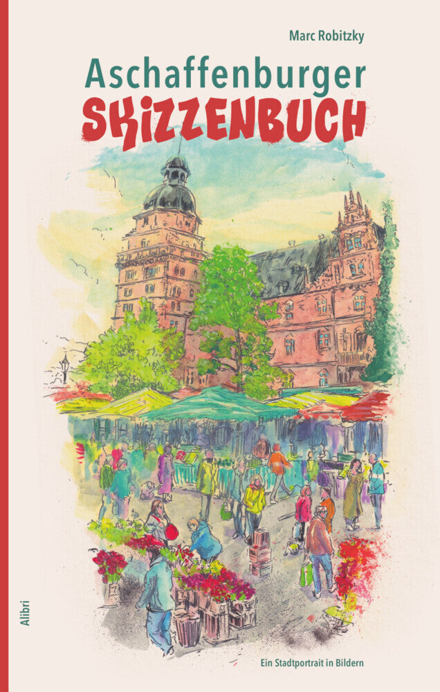 Aschaffenburger Skizzenbuch (Marc Robitzky)