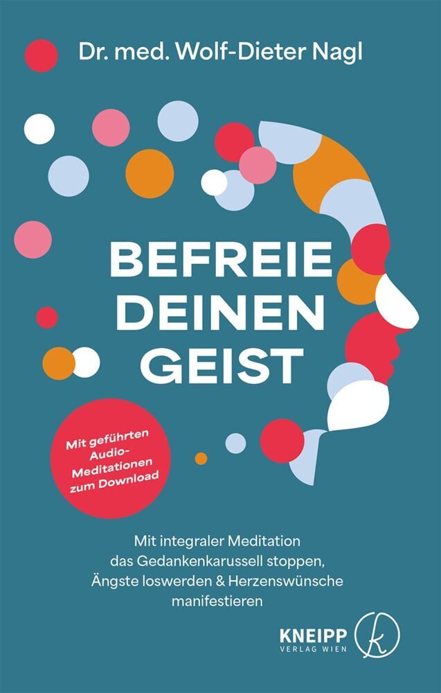 Befreie deinen Geist (Wolf-Dieter Nagl)
