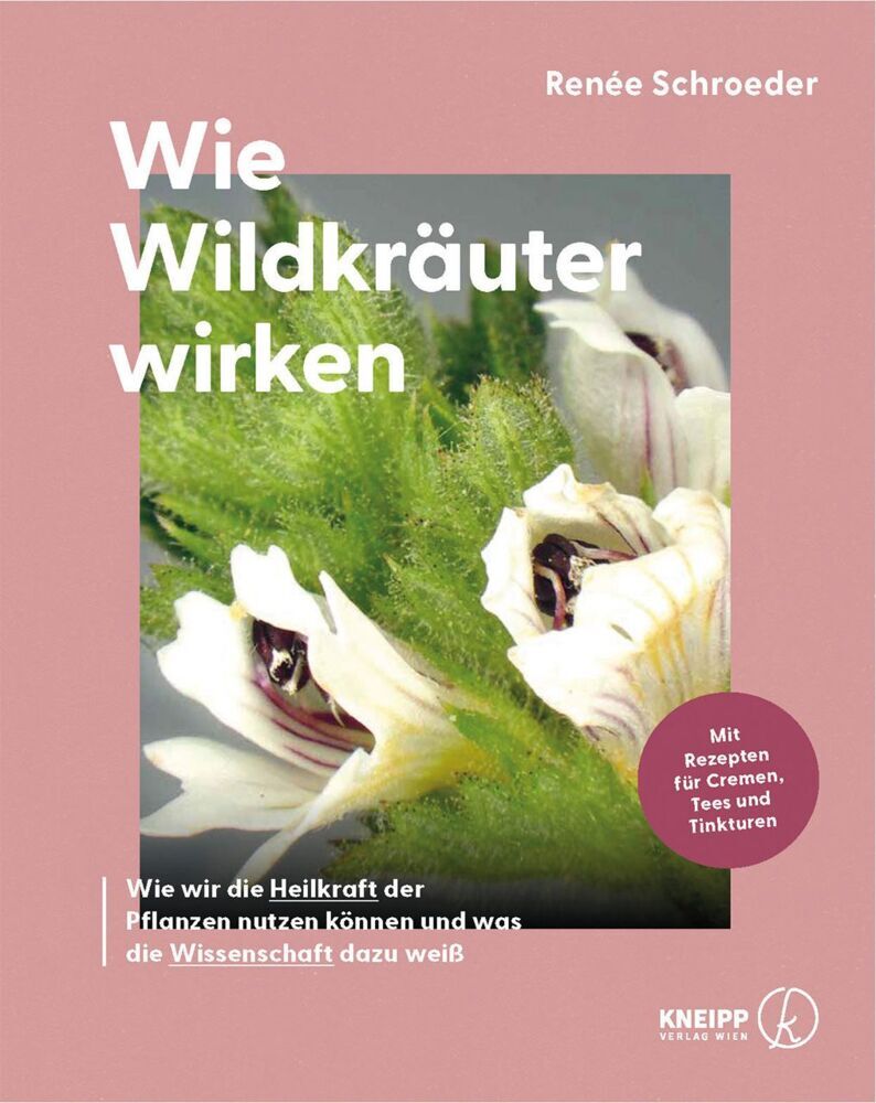 Wie Wildkräuter wirken (Renée Schroeder)