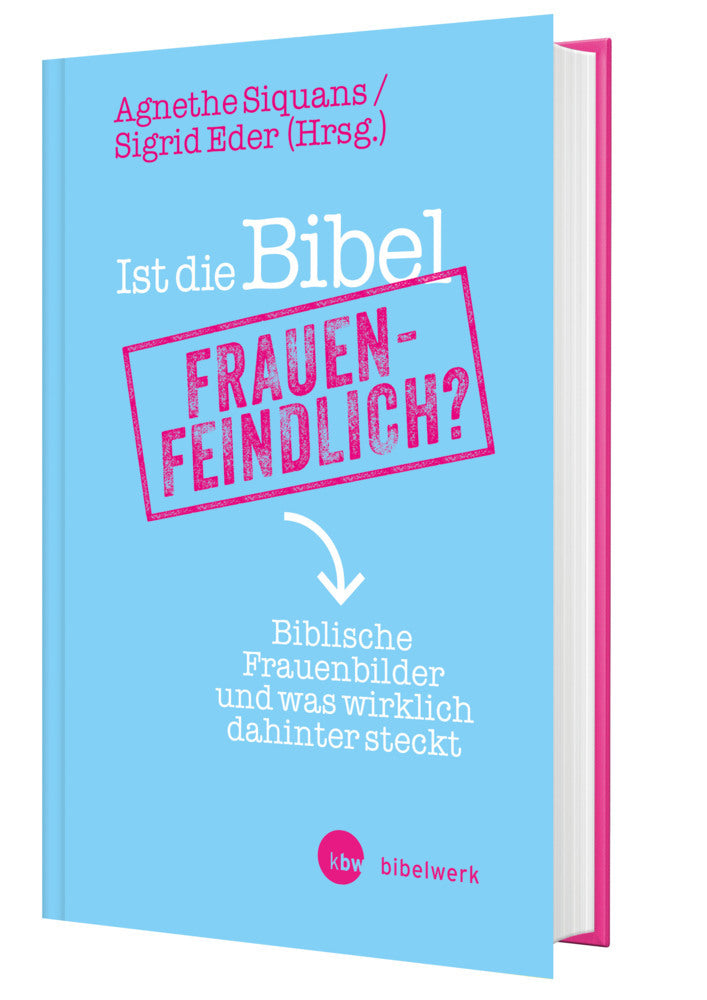 Ist die Bibel frauenfeindlich? (Sigrid Eder)