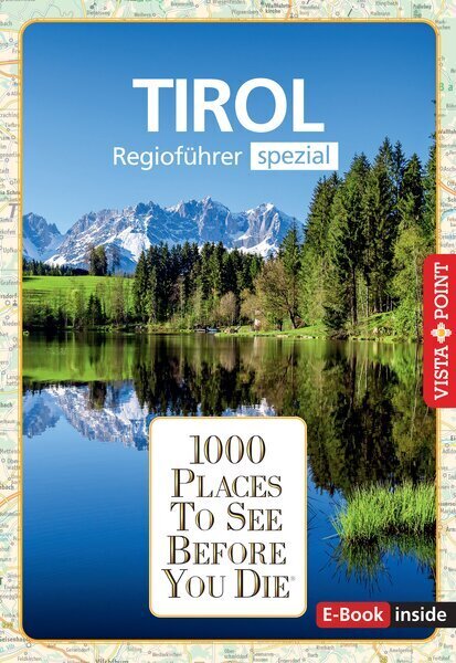 Reiseführer Tirol. Regioführer inklusive Ebook. Ausflugsziele, Sehenswürdigkeiten, Restaurants & Hotels uvm. (Manuela Blisse)