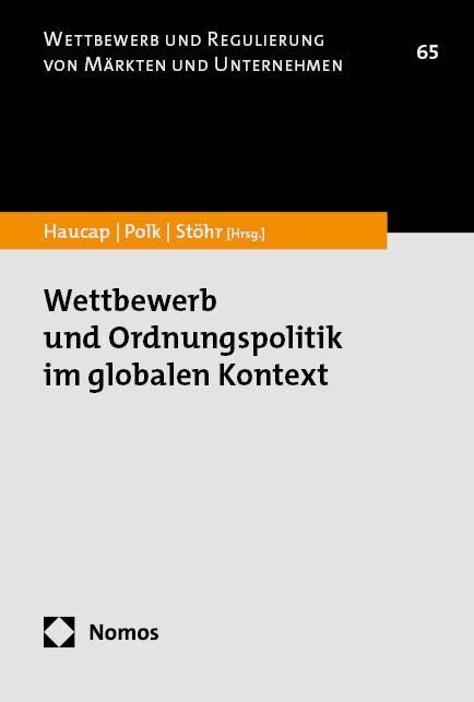 Wettbewerb und Ordnungspolitik im globalen Kontext (Justus Haucap)