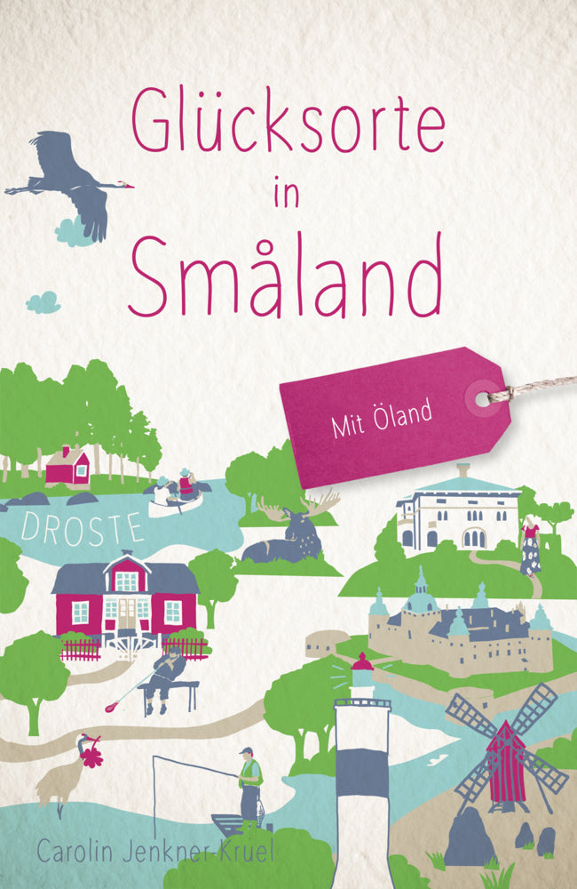 Glücksorte in Småland. Mit Öland (Carolin Jenkner-Kruel)