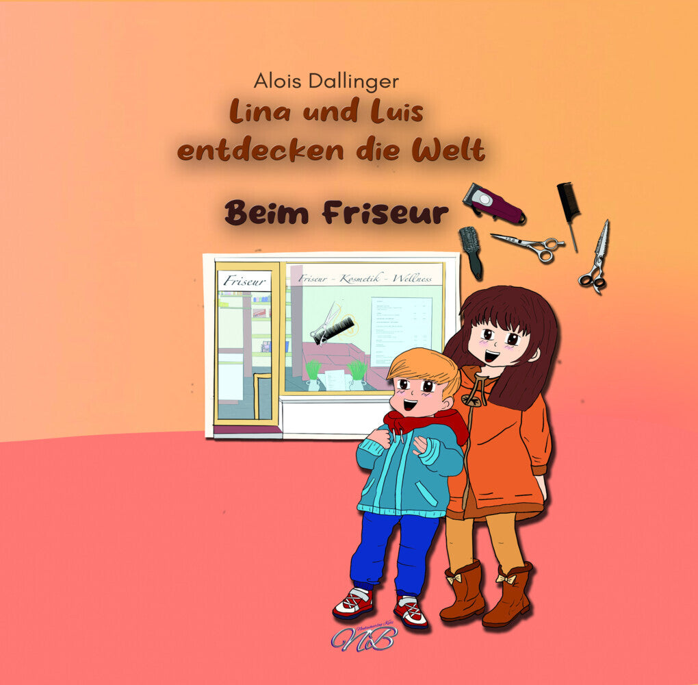 Lina und Luis entdecken die Welt (Alois Dallinger)
