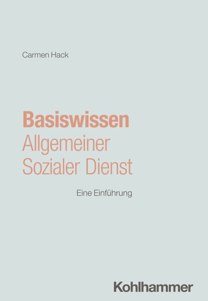 Basiswissen Allgemeiner Sozialer Dienst (Carmen Hack)