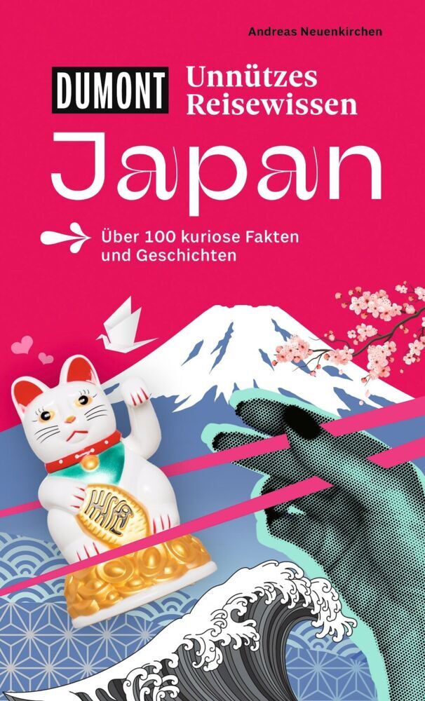 DUMONTs Unnützes Reisewissen Japan (Andreas Neuenkirchen)