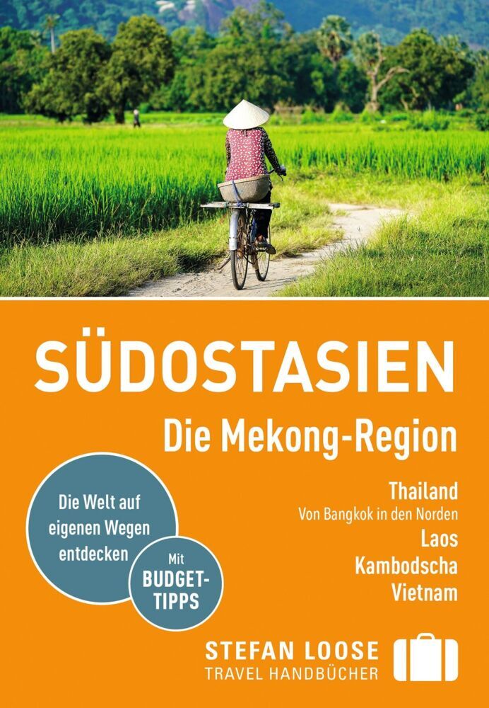 Stefan Loose Reiseführer Südostasien, Die Mekong Region (Renate Loose)