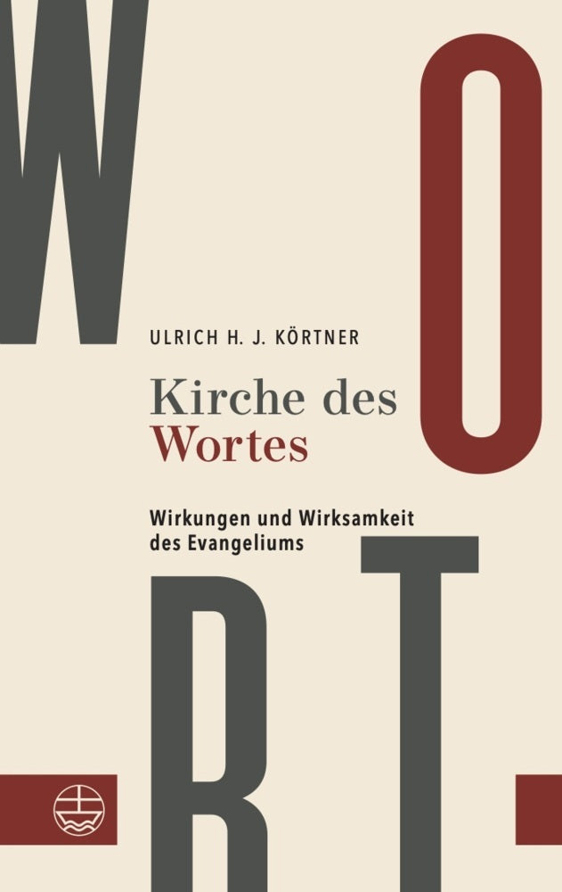 Kirche des Wortes (Ulrich H. J. Körtner)