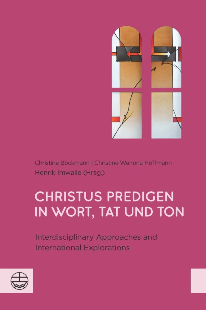 Christus predigen - in Wort, Tat und Ton (Christine Böckmann)