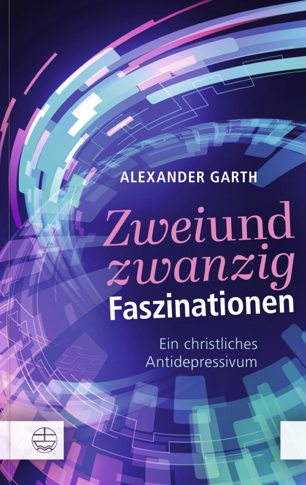 Zweiundzwanzig Faszinationen (Alexander Garth)